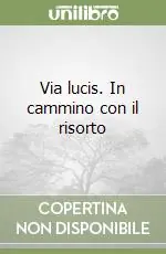 Direttamente Dal Produttore Via lucis. In cammino con il risorto