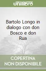 Bartolo Longo in dialogo con don Bosco e don Rua Esclusivo