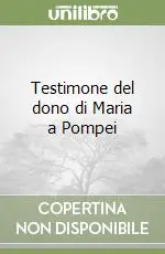 Testimone del dono di Maria a Pompei Saldi