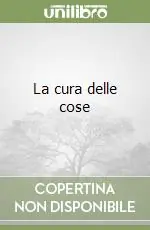 La cura delle cose Nuovo Arrivo