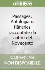 Economico Passages. Antologia di flâneries raccontate da autori del Novecento