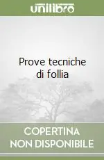 Prove tecniche di follia Sconto
