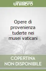 Opere di provenienza tuderte nei musei vaticani Ordina Subito