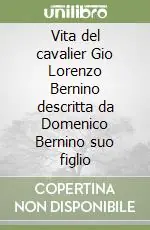 Popolare Vita del cavalier Gio Lorenzo Bernino descritta da Domenico Bernino suo figlio