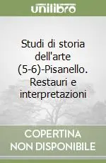 Pagamento Sicuro Studi di storia dell‘arte (5-6)-Pisanello. Restauri e interpretazioni
