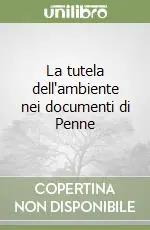 La tutela dell‘ambiente nei documenti di Penne Nuovo Arrivo