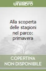 Alla scoperta delle stagioni nel parco primavera Promozione