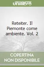 Spedizione Espresso Reteiter. Il Piemonte come ambiente. Vol. 2