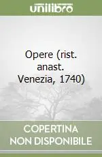Super Prezzo Opere (rist. anast. Venezia, 1740)