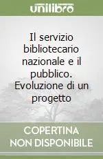 Prezzo Di Fabbrica Il servizio bibliotecario nazionale e il pubblico. Evoluzione di un progetto