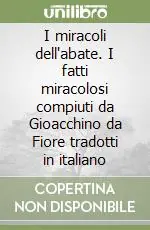 Popolare I miracoli dell‘abate. I fatti miracolosi compiuti da Gioacchino da Fiore tradotti in italiano