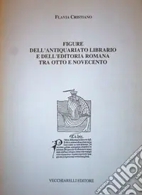 Figure dell‘antiquariato librario e dell‘editoria romana tra Otto e Novecento Ultima Occasione