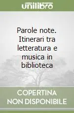 Parole note. Itinerari tra letteratura e musica in biblioteca Offerta Lampo