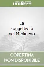 Ultimissimo Modello La soggettività nel Medioevo