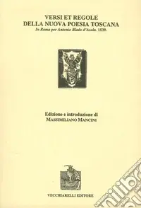 Offerta Limitata Versi et regole della nuova poesia toscana. In Roma per Antonio Blado d‘Asola (1539)