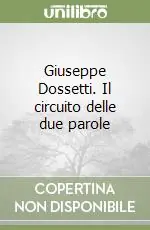 Giuseppe Dossetti. Il circuito delle due parole Ultima Occasione