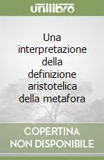 Una interpretazione della definizione aristotelica della metafora Scelto Dai Clienti