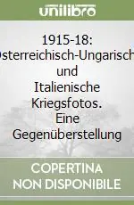 1915-18 Osterreichisch-Ungarische und Italienische Kriegsfotos. Eine Gegenüberstellung Spedizione Espresso