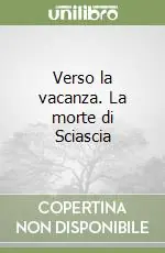 Promo Stagionale Verso la vacanza. La morte di Sciascia