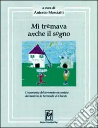 Prezzo Di Fabbrica Mi tremava anche il sogno. L‘esperienza del terremoto raccontata dai bambini di Serravalle di Chienti