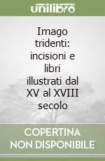 Nuova Collezione Imago tridenti incisioni e libri illustrati dal XV al XVIII secolo