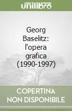 Prezzo Scontato Georg Baselitz l‘opera grafica (1990-1997)