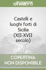 Offerta Lampo Castelli e luoghi forti di Sicilia (XII-XVII secolo)