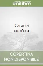 Di Tendenza Catania com‘era