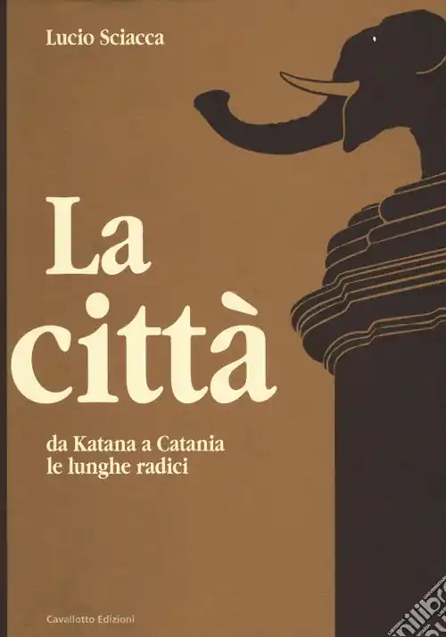 Vendita Finale La città-Da Katana a Catania-Le lunghe radici