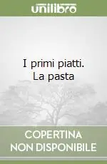 Ultime Pezzi I primi piatti. La pasta