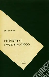 L‘esperto al tavolo da gioco. Tecniche dei bari e giochi di prestigio Prezzo Basso