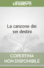 La canzone dei sei destini Offerta Lampo