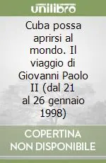 Promo Stagionale Cuba possa aprirsi al mondo. Il viaggio di Giovanni Paolo II (dal 21 al 26 gennaio 1998)