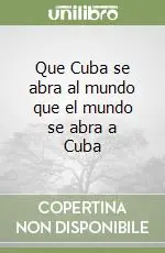 Que Cuba se abra al mundo que el mundo se abra a Cuba Compra Online