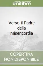 Verso il Padre della misericordia Soddisfatti O Rimborsati