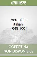 Ordina Subito Aeroplani italiani 1945-1991