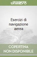 Esercizi di navigazione aerea Vendita Finale