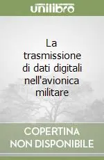 Ultimissimo Modello La trasmissione di dati digitali nell‘avionica militare