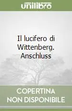 Compra Oggi Stesso Il lucifero di Wittenberg. Anschluss