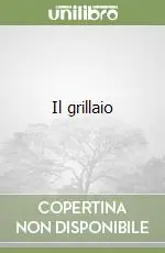 Il grillaio Quantità Limitata