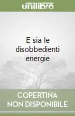 E sia le disobbedienti energie Prezzo Di Fabbrica