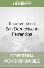 Il convento di San Domenico in Ferrandina Promozione