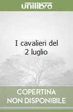Bestseller I cavalieri del 2 luglio