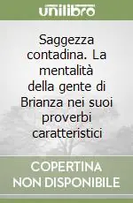 Compra Online Saggezza contadina. La mentalità della gente di Brianza nei suoi proverbi caratteristici