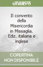 Il convento della Misericordia in Missaglia. Ediz. italiana e inglese Offerta Limitata