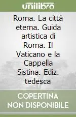 Di Tendenza Roma. La città eterna. Guida artistica di Roma. Il Vaticano e la Cappella Sistina. Ediz. tedesca