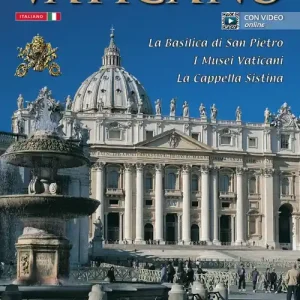 Il Vaticano. La Basilica di S. Pietro, i musei vaticani, la Cappella Sistina. Con video online Non Perdere