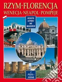 Nuovo Arrivo Città d‘arte in Italia. Roma, Firenze, Venezia, Napoli, Pompei, Pisa e Siena. Ediz. polacca