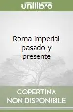 Roma imperial pasado y presente Offerta Limitata