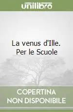 Subito Disponibile La venus d‘Ille. Per le Scuole